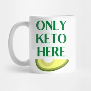 ONLY KETO HERE | Cool Saying for Avocado Lover Mug